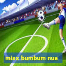 miss bumbum nua